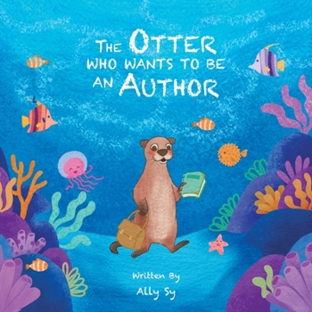 Paperback The Otter Who Wants to Be an Author Book