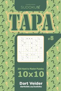 Paperback Sudoku Tapa - 200 Hard to Master Puzzles 10x10 (Volume 8) Book