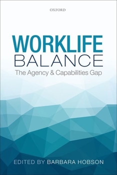 Hardcover Worklife Balance: The Agency and Capabilities Gap Book