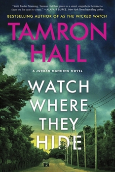 Watch Where They Hide: A Jordan Manning Novel