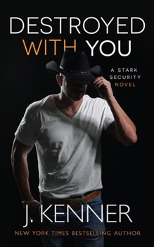 Destroyed with You - Book #5 of the Stark Security