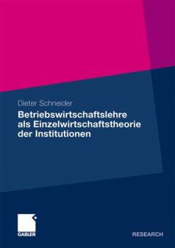 Paperback Betriebswirtschaftslehre ALS Einzelwirtschaftstheorie Der Institutionen [German] Book