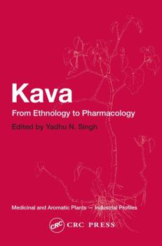 Kava: From Ethnology to Pharmacology (Medicinal and Aromatic Plants - Industrial Profiles) - Book  of the Medicinal and Aromatic Plants