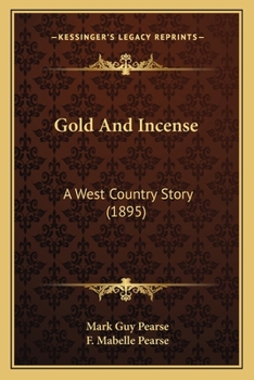 Paperback Gold And Incense: A West Country Story (1895) Book