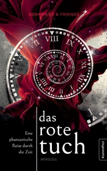 Paperback Das rote Tuch: Eine phantastische Reise durch die Zeit (Anthologie, Kurzgeschichten) [German] Book