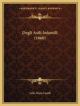 Paperback Degli Asili Infantili (1860) [Italian] Book