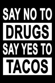 Paperback No To Drugs Yes To Tacos: Dot Grid Journal, Mexican Food Notebook (Size 6x9) with 120 Pages Book