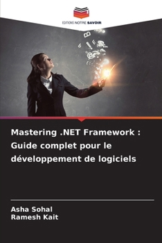 Paperback Mastering .NET Framework: Guide complet pour le développement de logiciels [French] Book
