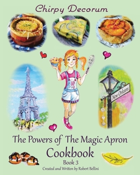 Paperback Chirpy Decorum The Powers of the Magic Apron Cookbook Book