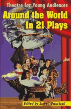 Hardcover Around the World in 21 Plays: Theatre for Young Audiences Book