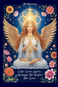 Gifts of the Spirit: Messages To Inspire The Soul
