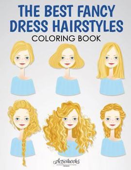 Paperback The Best Fancy Dress Hairstyles Coloring Book