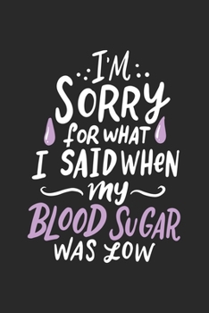 I' m Sorry what i Said: Blutzucker Kalender/ Notizbuch  I Kalender 2020-2021 DIN  A5 136 Seiten Blutzuckertagebuch I Insulin Kalender I ... ! Geschenk für Diabetiker, (German Edition)
