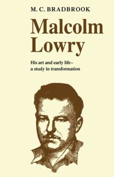 Paperback Malcolm Lowry: His Art and Early Life: A Study in Transformation Book