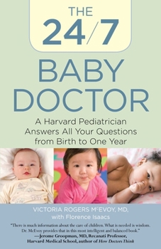 Paperback 24/7 Baby Doctor: A Harvard Pediatrician Answers All Your Questions from Birth to One Year Book