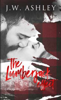 Paperback The Lumberjack Effect: A Small-Town, Secret Baby, Standalone Romance (The Lumberjacked Duet) Book