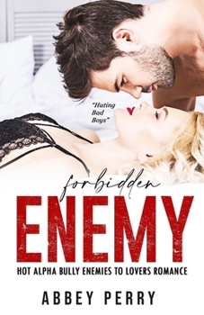 Paperback Forbidden Enemy: Hot Alpha Bully: Enemies to Lovers Romance Book