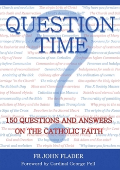 Paperback Question Time: 150 Questions and Answers on the Catholic Faith Book