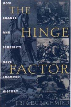 Hardcover The Hinge Factor: How Chance and Stupidity Have Changed History Book