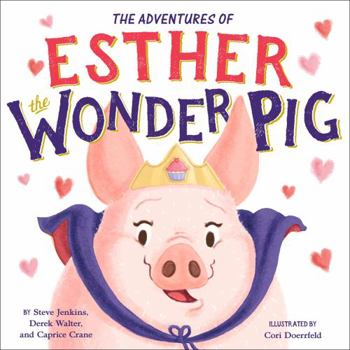 Hardcover The True Adventures of Esther the Wonder Pig Book