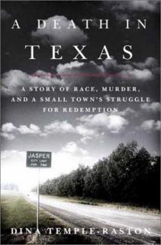 Hardcover A Death in Texas: A Story of Race, Murder and a Small Town's Struggle for Redemption Book