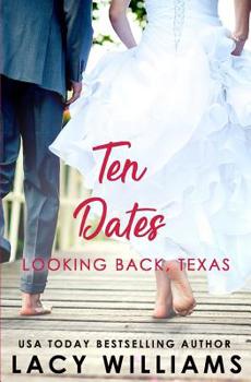 10 Dates - Book #1 of the Looking Back, Texas