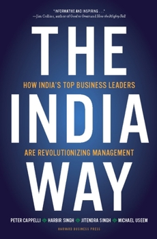 Hardcover The India Way: How India's Top Business Leaders Are Revolutionizing Management Book