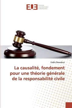 Paperback La causalité, fondement pour une théorie générale de la responsabilité civile [French] Book