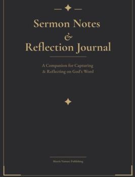 Paperback Sermon Notes & Reflection Journal: A Companion for Capturing & Reflecting on God's Word Book