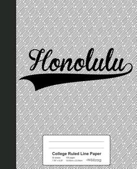 Paperback College Ruled Line Paper: HONOLULU Notebook Book
