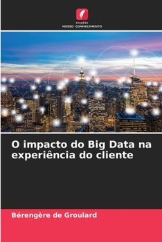 Paperback O impacto do Big Data na experiência do cliente [Portuguese] Book