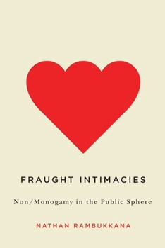 Paperback Fraught Intimacies: Non/Monogamy in the Public Sphere Book