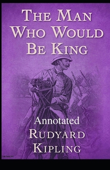 Paperback The Man Who Would be King Annotated Book