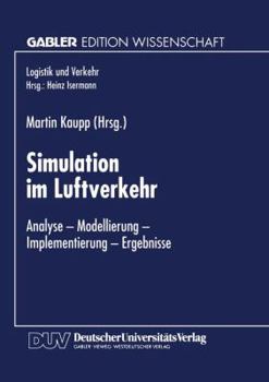 Paperback Simulation Im Luftverkehr: Analyse -- Modellierung -- Implementierung -- Ergebnisse [German] Book