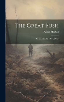 Hardcover The Great Push: An Episode of the Great War Book