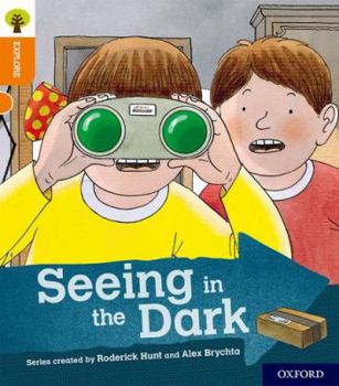 Paperback Oxford Reading Tree Explore with Biff, Chip and Kipper: Oxford Level 6: Seeing in the Dark Book