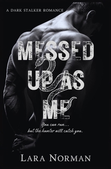 Paperback Messed Up As Me: A Dark Stalker Romance Book