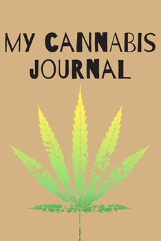 Paperback My Cannabis Journal: Cannabis Review Notebook Planner- 150 PAGES-6X9 INCHES- Book