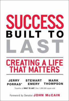 Hardcover Success Built to Last: Creating a Life That Matters Book