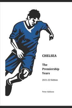 Paperback Chelsea - The Premiership Years: 2021-22 Edition Book