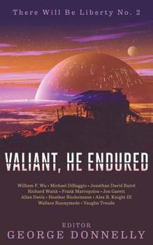 Paperback Valiant, He Endured: 17 Sci-Fi Myths of Insolent Grit Book