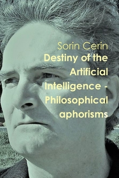 Paperback Destiny of the Artificial Intelligence - Philosophical aphorisms Book
