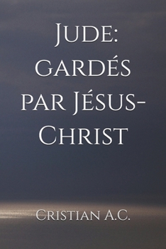 Paperback Épître de Jude: gardés par Jésus-Christ [French] Book