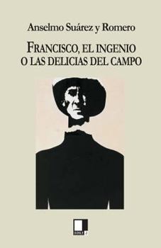 Paperback Francisco, El Ingenio O Las Delicias del Campo [Spanish] Book