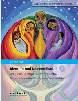 Paperback Identität und Kommunikation: Einheimische Theologie in sechs Kontinenten. Eine Untersuchung des Begriffs 'Indigenisation' am Beispiel Indiens [German] Book