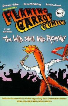 Hardcover Flaming Carrot: The Wild Shall Remain Wild Book