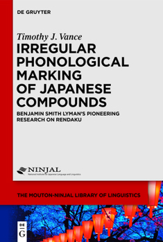 Hardcover Irregular Phonological Marking of Japanese Compounds: Benjamin Smith Lyman's Pioneering Research on Rendaku Book