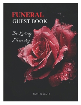Paperback Funeral Guest Book: In Loving Memory Funeral Guest Book, Memorial Guest Book, Registration Book, Condolence Book, Remembrance Book, HARD C Book