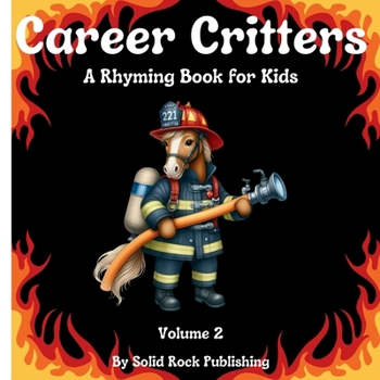 Paperback Career Critters: A Rhyming Book for Kids, Volume 2: Ages 3+ Career Exploration Community Helpers Jobs & Occupations Fun & Educational Book