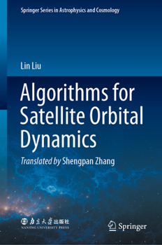 Hardcover Algorithms for Satellite Orbital Dynamics Book